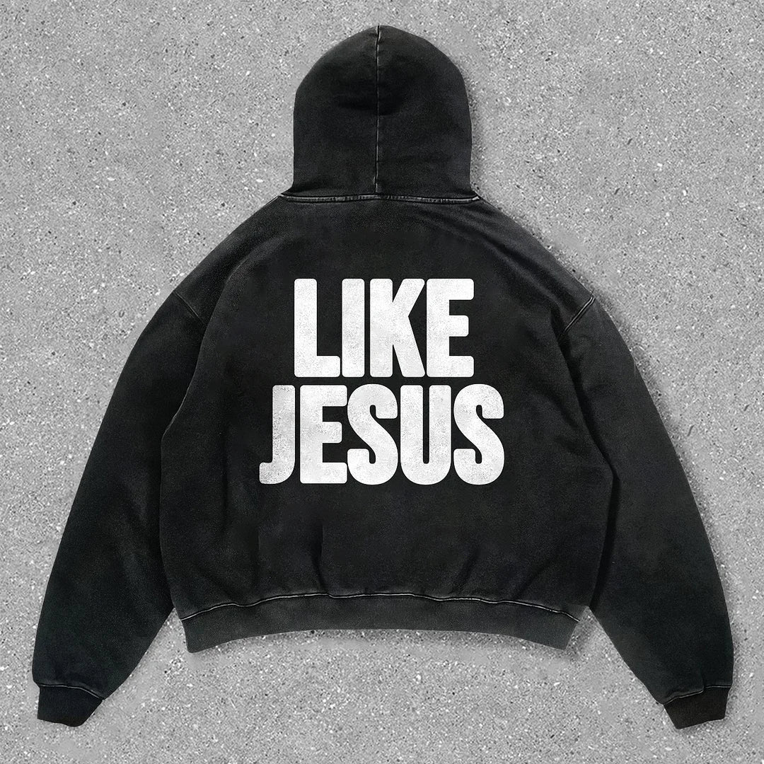 LIke Jesus Hoodie